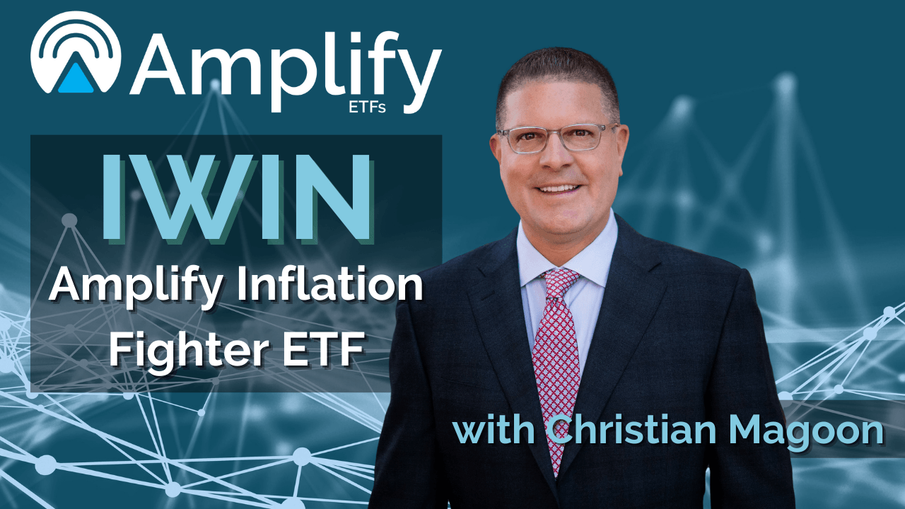 Amplify ETFs Insights IWIN The Amplify Inflation Fighter ETF