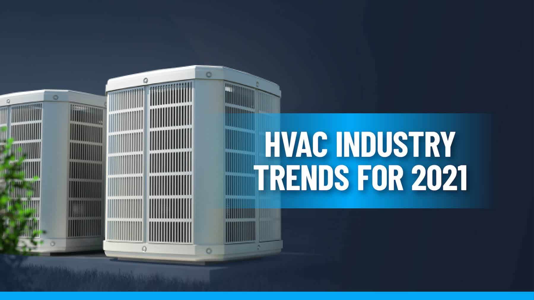 Trends in the HVAC World in 2021 AMS Air Conditioning and Heating
