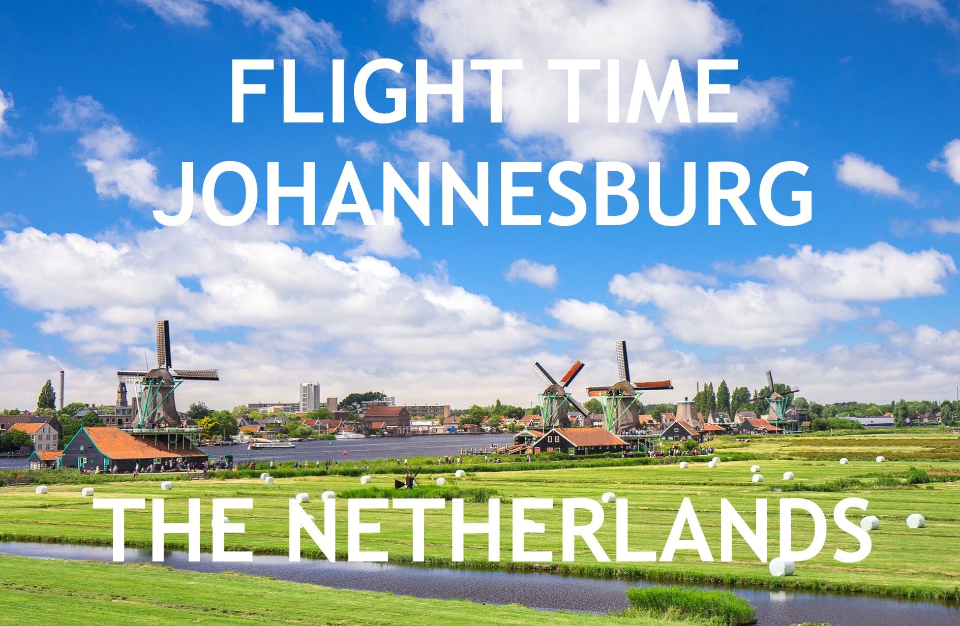 Flight time from Johannesburg to the Netherlands ⇒ Airlines & Tickets