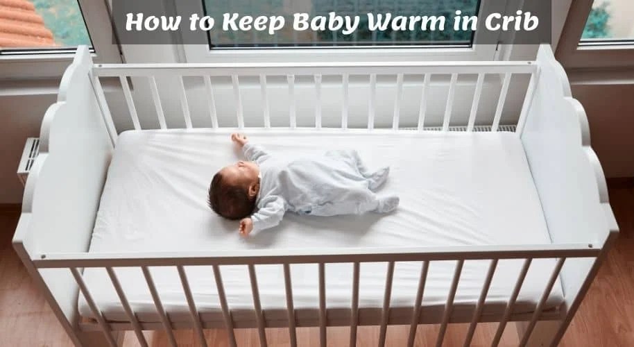 How to Keep Baby Warm in Crib According to Pediatrician?