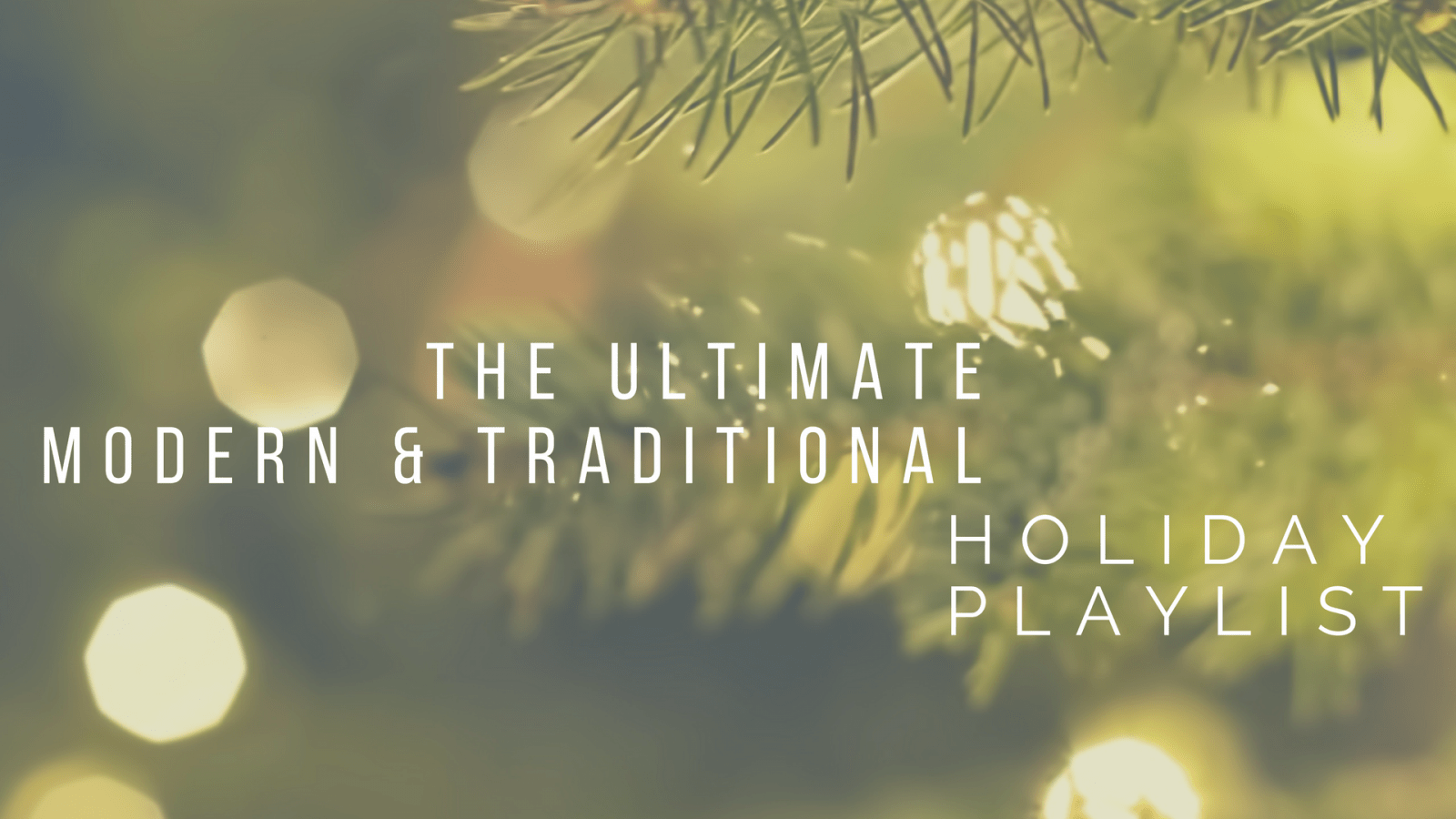 The Ultimate Modern And Traditional Holiday Playlist Amy Marietta