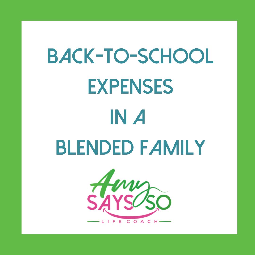 BacktoSchool Expenses in a Blended Family Life Coach Stepparents