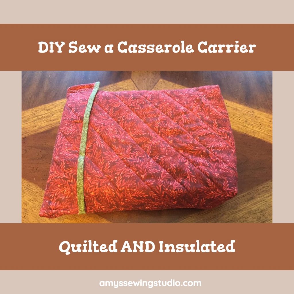 Sew a Casserole Carrier Quilted & Insulated