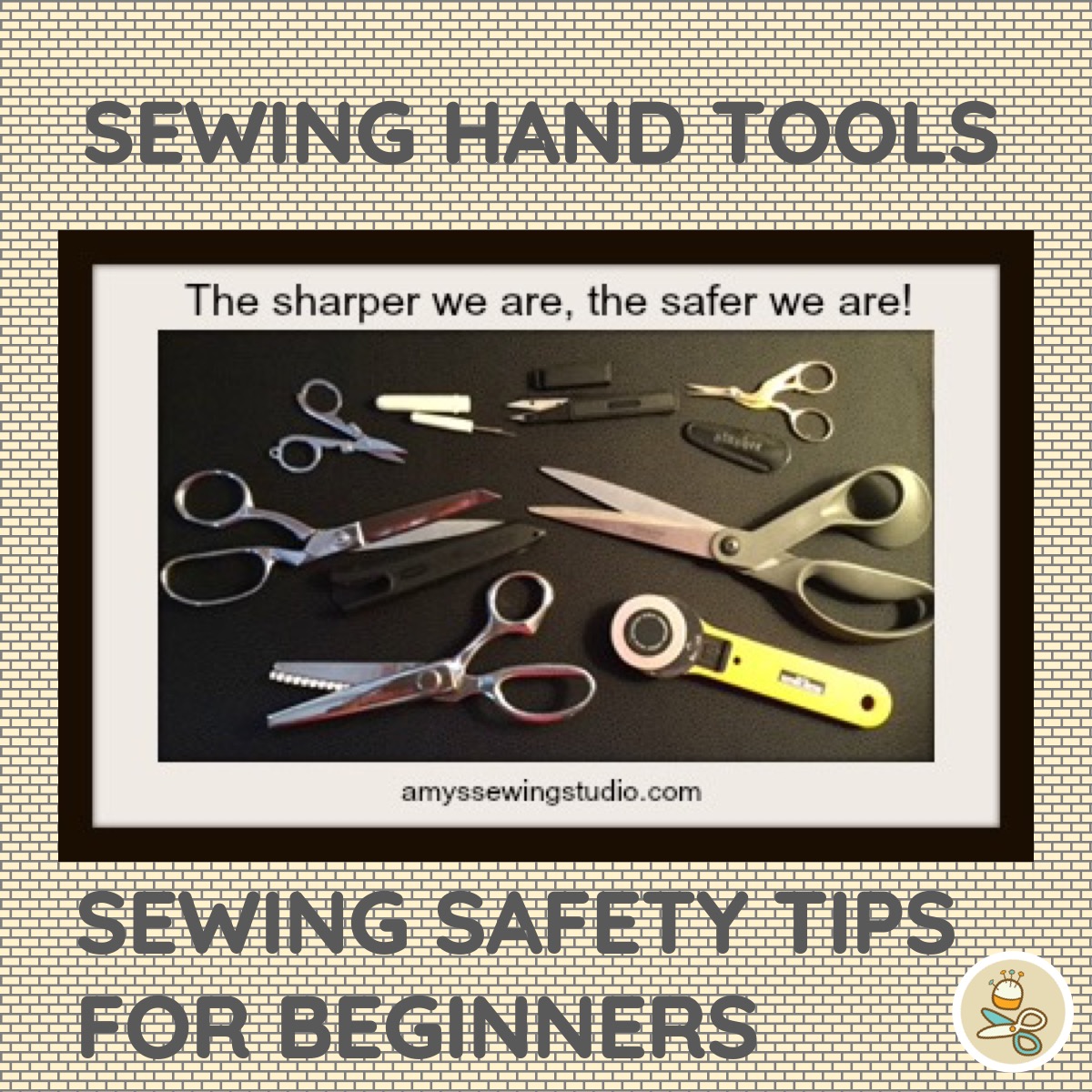 Sewing Safety Tips Learn about Hand Tool Safety Tips