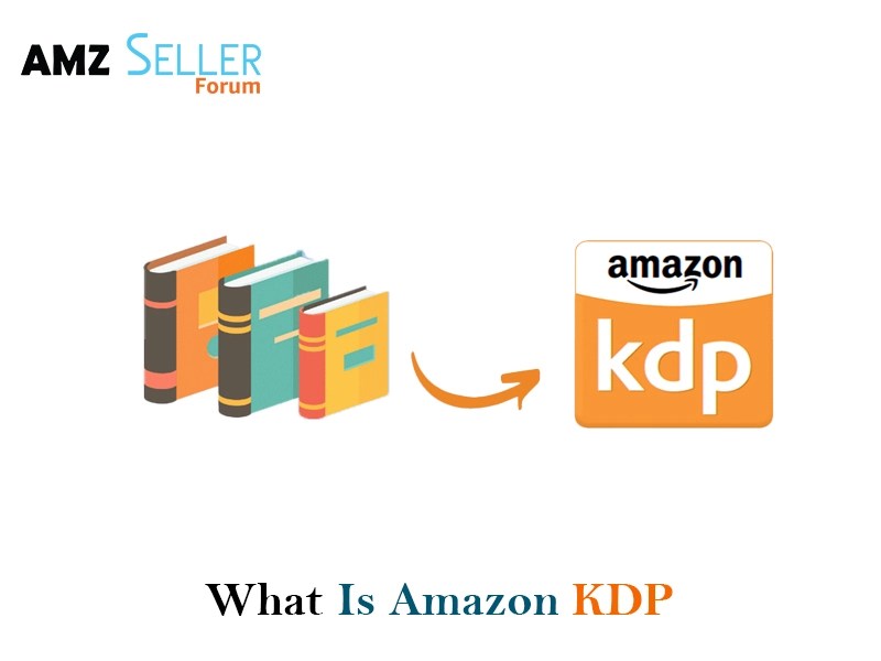 What Is Amazon KDP (Kindle Direct Publishing) Seller Forum