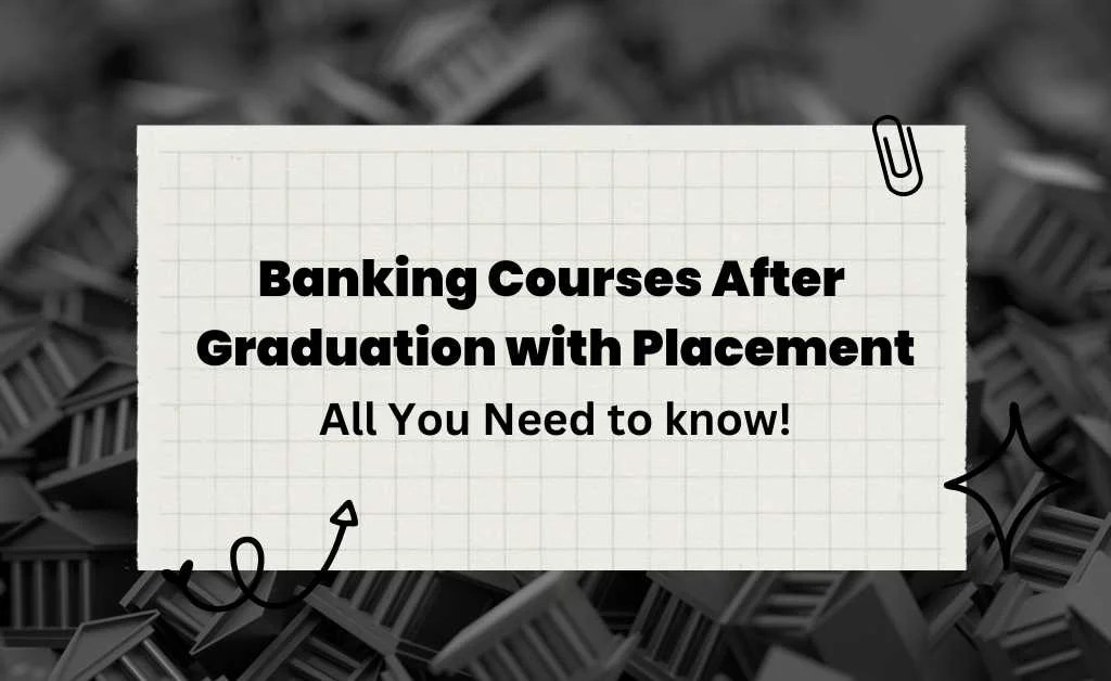 Banking Courses After Graduation With Placement Best Courses You Need
