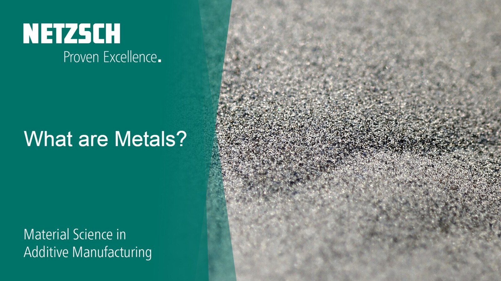 Material Science in Additive Manufacturing What are Metals? NETZSCH