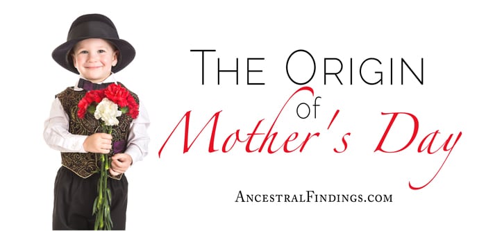 The Origin of Mother’s Day Ancestral Findings