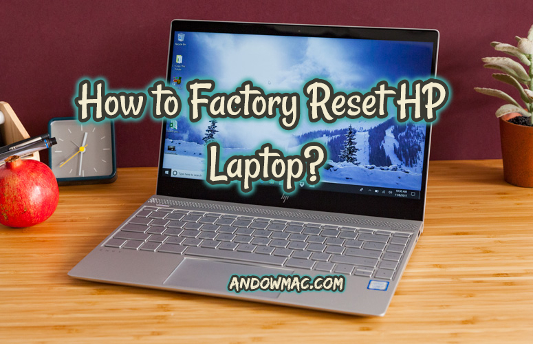 How to Factory Reset HP Laptop? - AndowMac