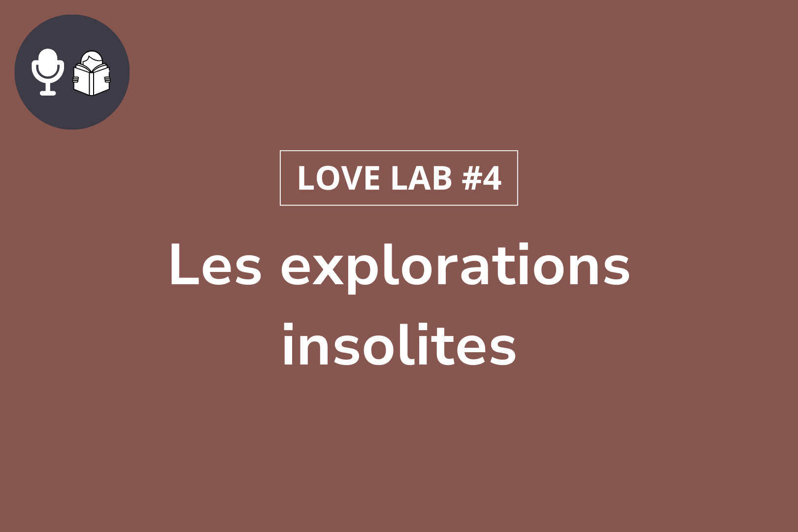 Love Lab 4 Les explorations insolites Andréa Cauchoix