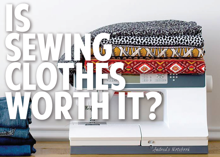 Is sewing clothes worth it? Andrea's Notebook