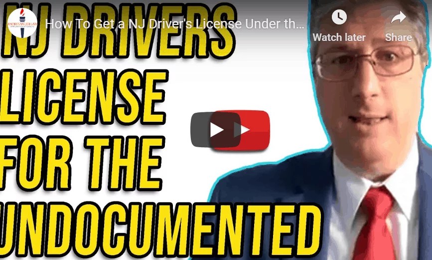 Get a NJ Driver's License Under the New Law NJ Immigration Attorney
