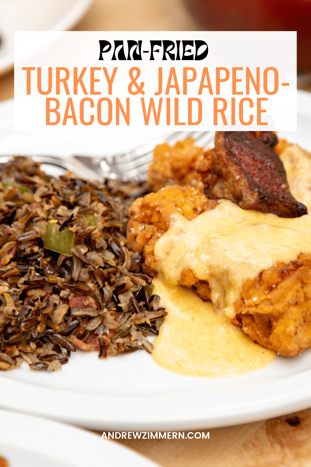 PanFried Turkey with JalapeñoBacon Wild Rice and Cheese Sauce