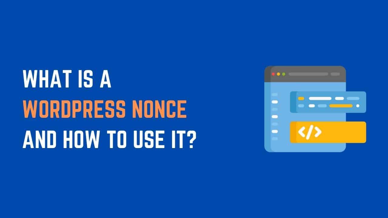 What Is A WordPress Nonce And How To Use It?
