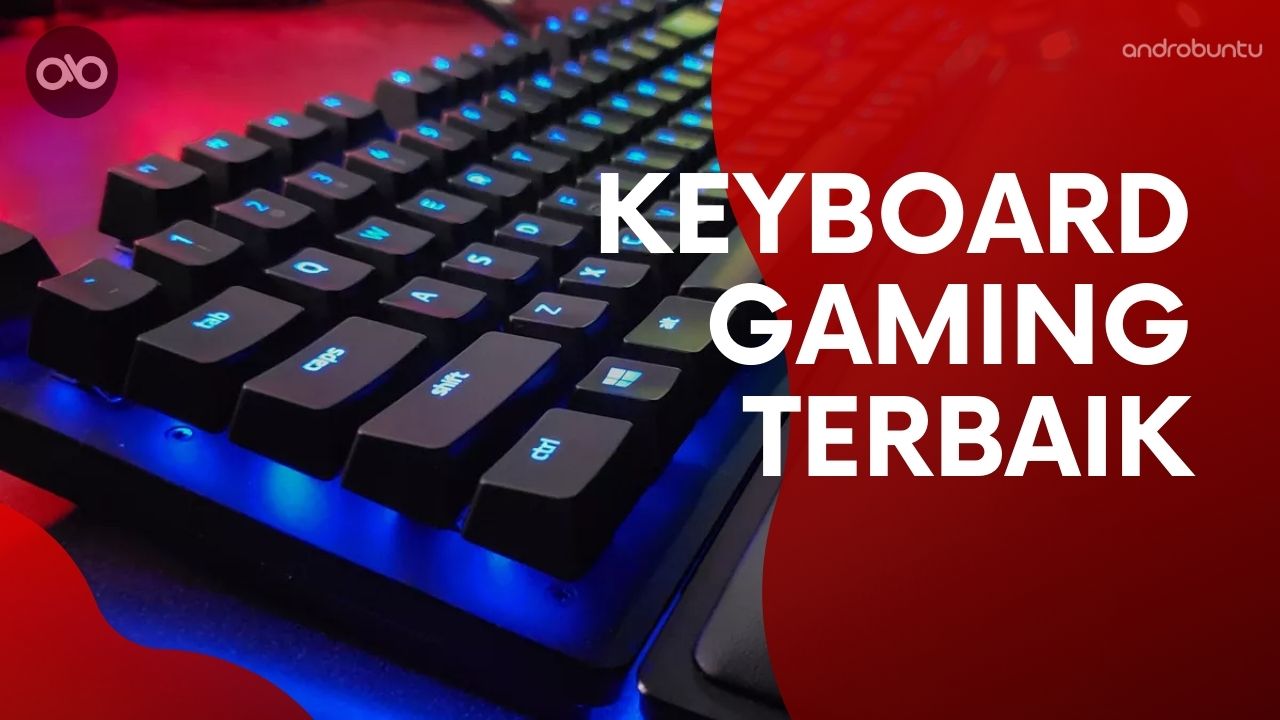 10 Keyboard Gaming Terbaik dengan Harga Bersahabat