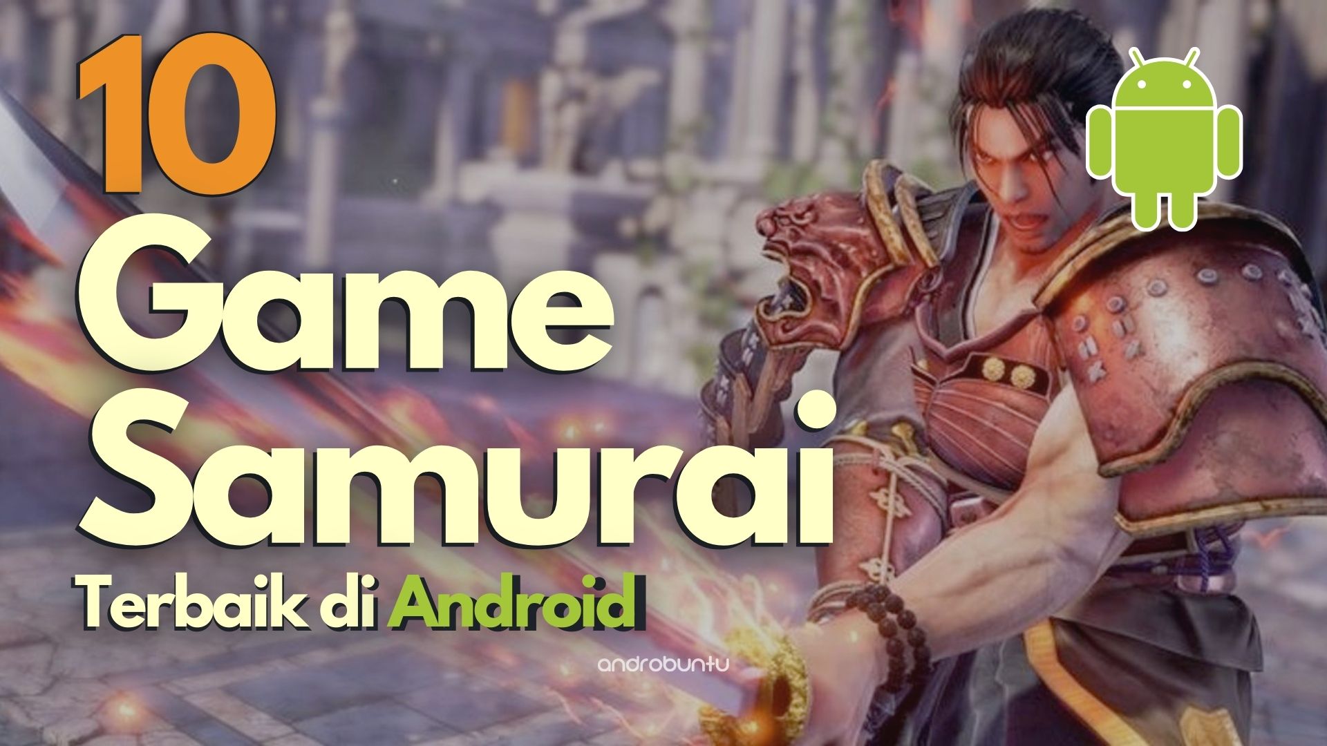10 Game Android Bertema Samurai Terbaik Androbuntu