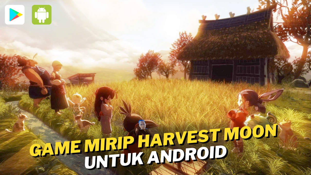 10 Game Android Mirip Harvest Moon Terbaik 2023 Androbuntu