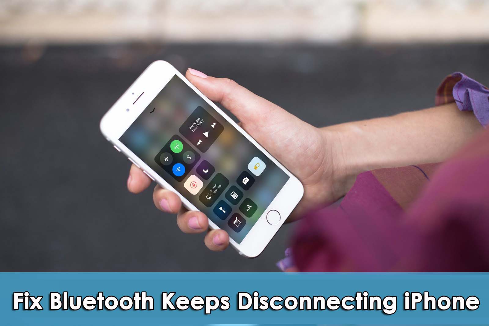 [10 Methods] Fix Bluetooth Keeps Disconnecting iPhone 15/14/13