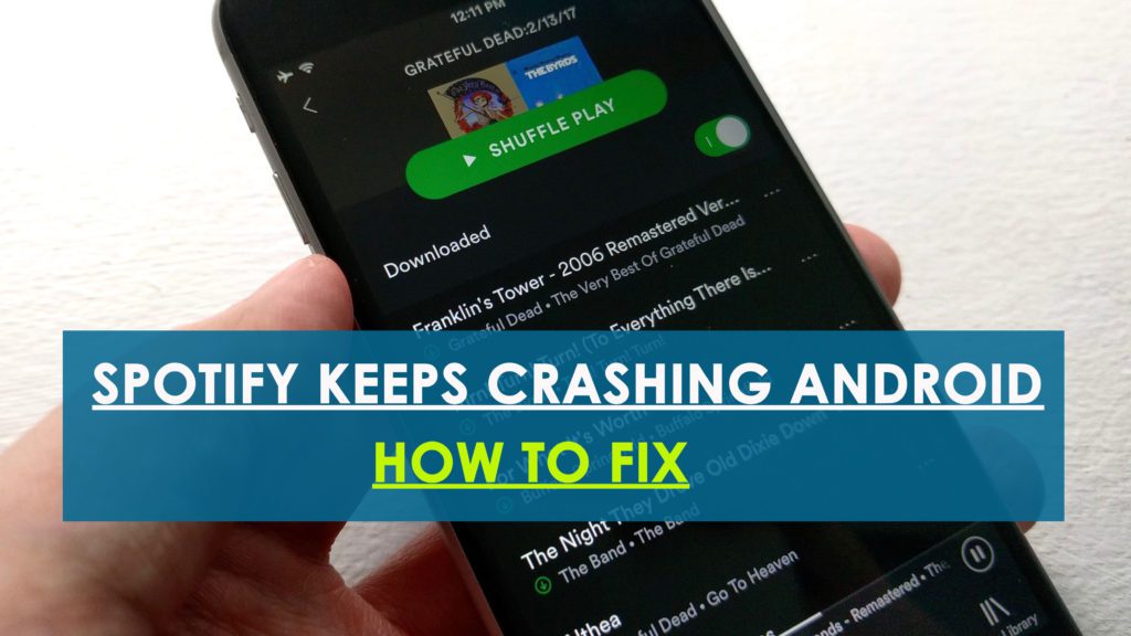 [SOLVED] 10 Methods To Fix Spotify Keeps Crashing Android