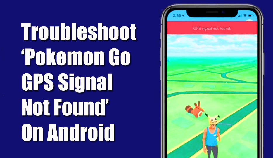 15 Ways To Fix Pokemon Go GPS Signal Not Found On Android