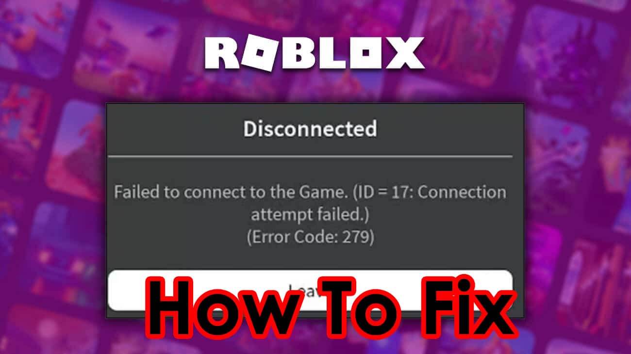 7 Quick Ways To Fix Roblox Error Code 279