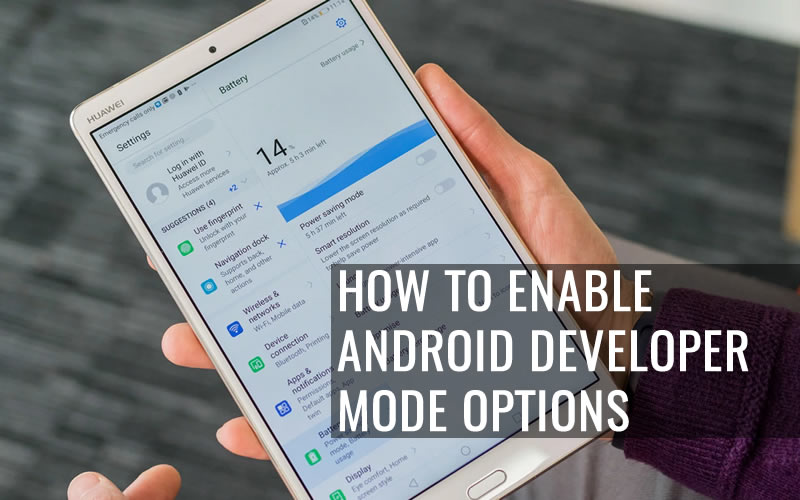 How To Enable Android Developer Mode Options In Huawei MediaPad M5 Lite