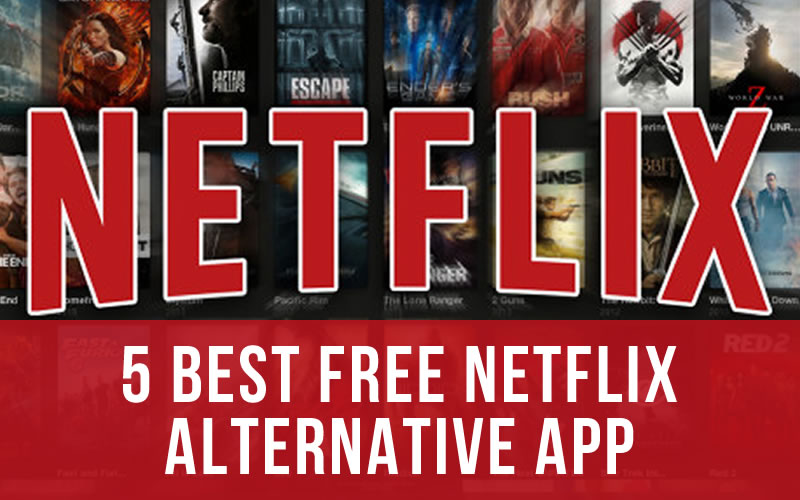 5 Best Free Netflix Alternative App