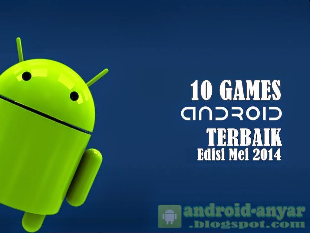 √ 10 Game Android Terbaik Mei 2014