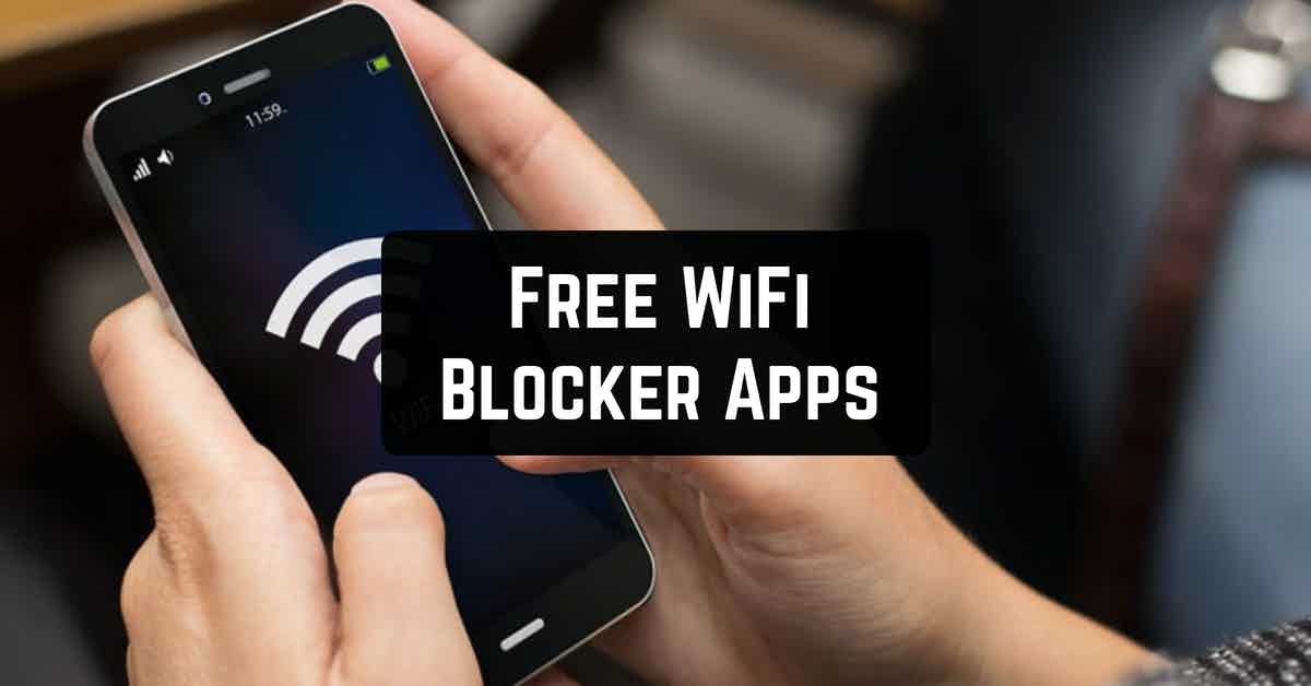 9 Free WiFi Blocker Apps for Android Androidappsforme find and