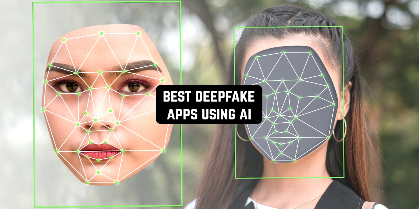 7 Android Deepfake Apps Using AI Androidappsforme find and download