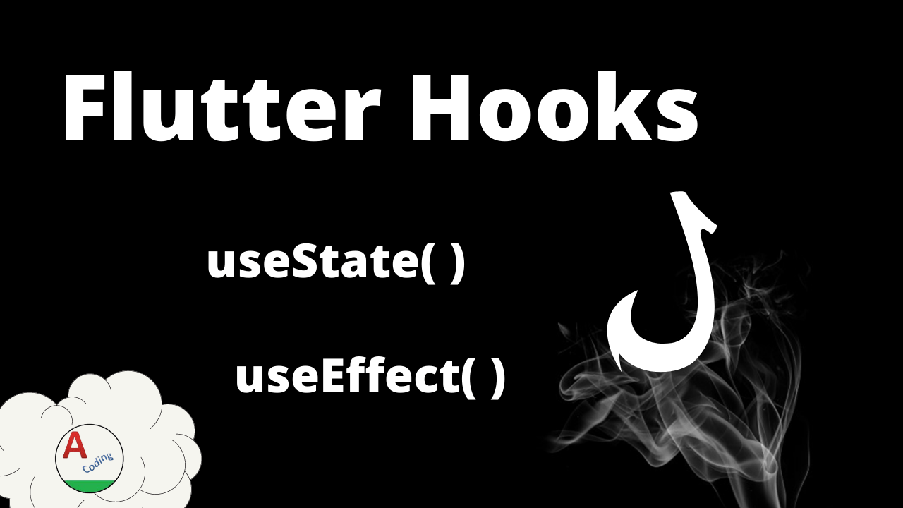 useEffect Mastering useEffect and useState with Flutter Hooks