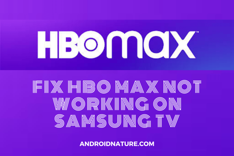 Fix HBO Max not working on Samsung TV [2021] android nature