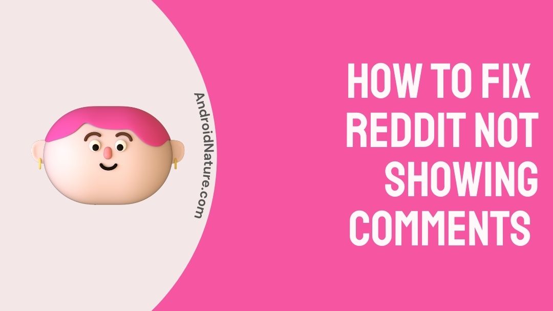 12 Fixes Reddit Not Loading/Showing Comments Android Nature