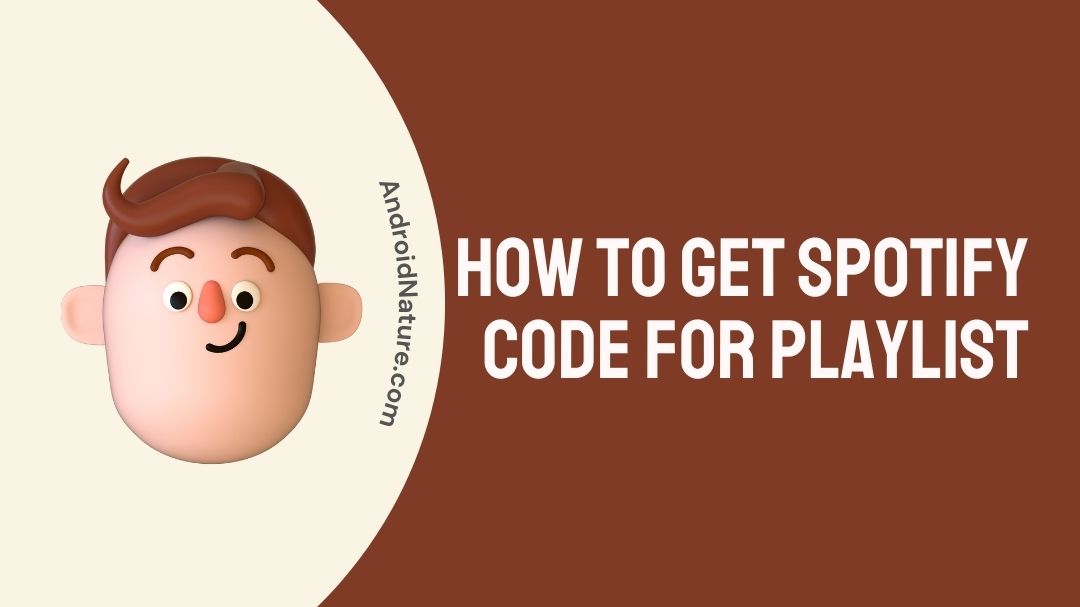 How to get Spotify code for playlist Android Nature