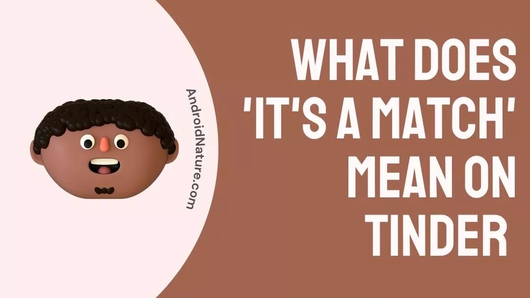 What does 'it's a match' mean on Tinder (Difference b/w like and match