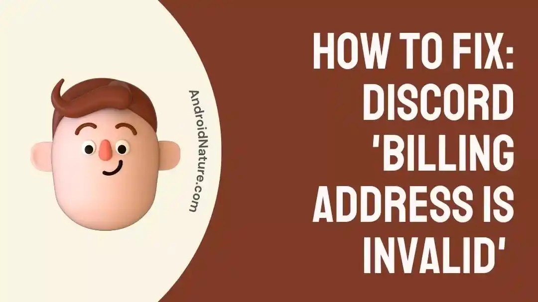 (8 Fixes) Discord 'Billing Address is invalid' Android Nature