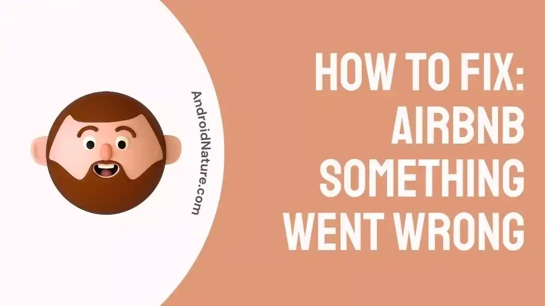 Fix Airbnb Something Went Wrong (Unable to Complete Booking) Android