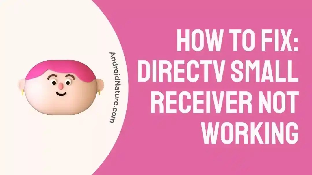 Fix DirecTV Small Receiver Not Working Android Nature