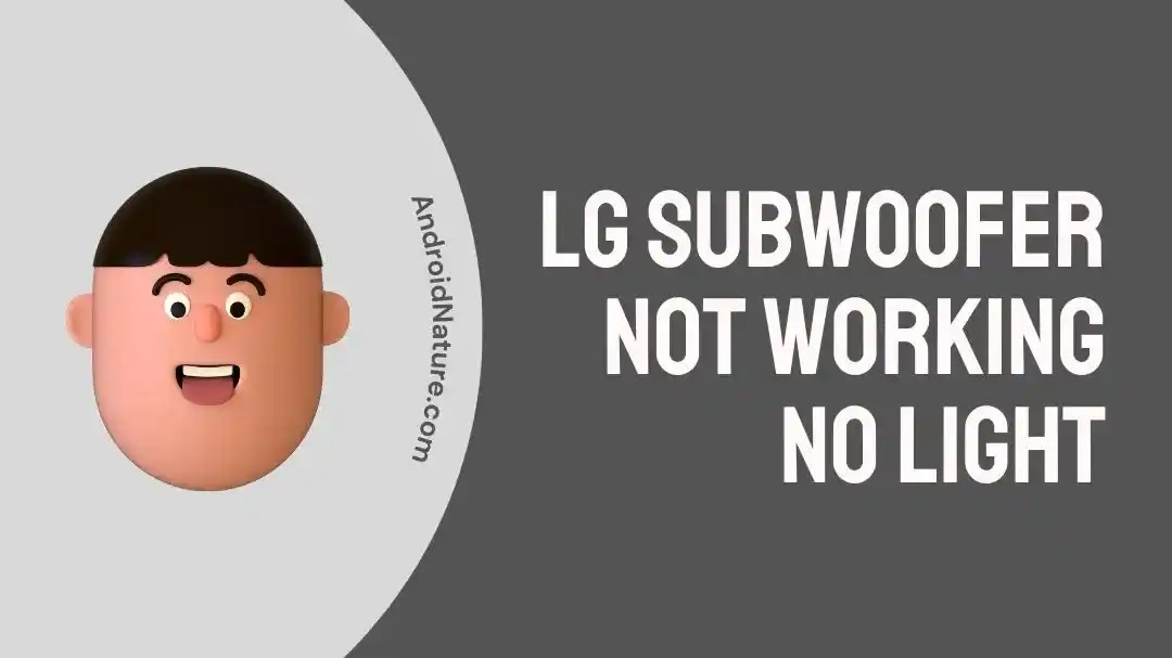 LG Subwoofer Not Working No Light 7 Things to do Android Nature