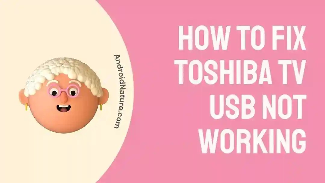 How to Fix Toshiba TV USB Not Working (9 Ways) Android Nature