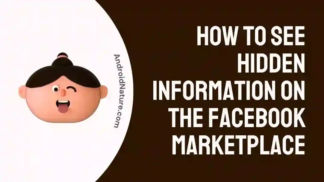 How to See Hidden Information on Facebook Marketplace Android Nature