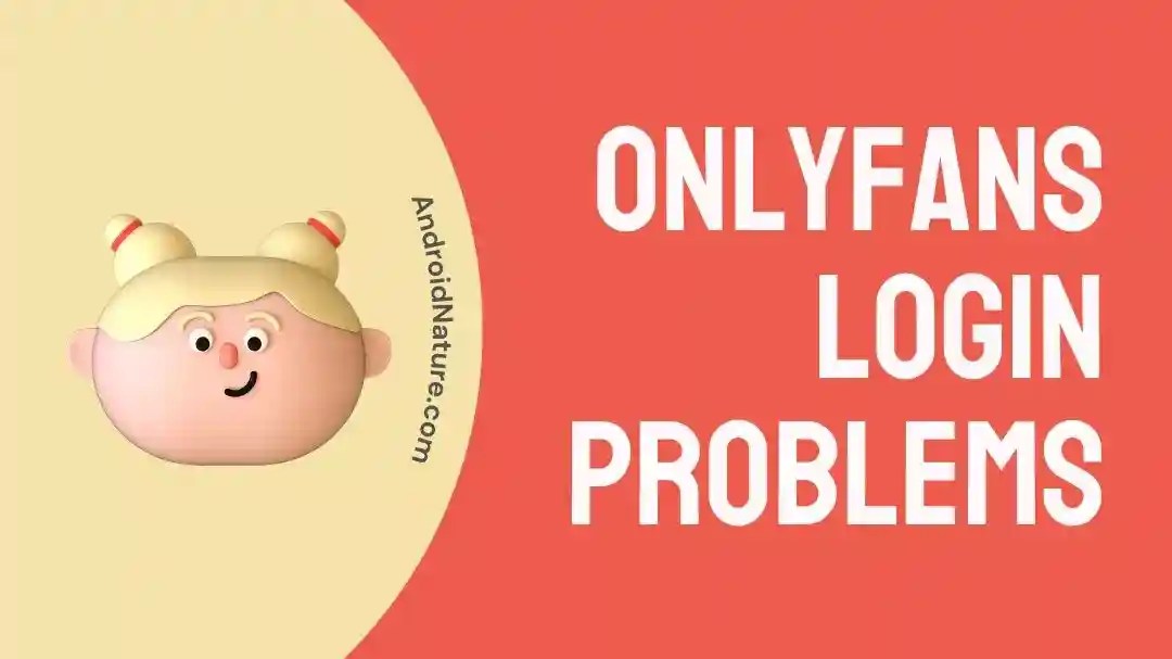 Fix OnlyFans Login Problems (2023) Android Nature(03)