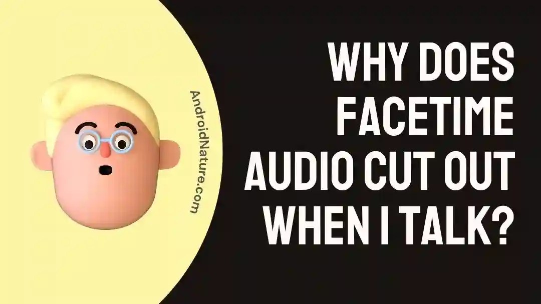 Why Does Facetime Audio Cut Out When I Talk? (Try these Fixes