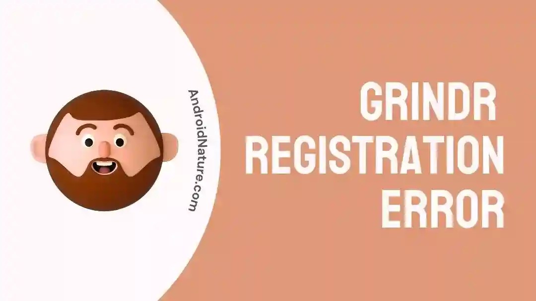 Fix Grindr Registration Error (2023) Android Nature