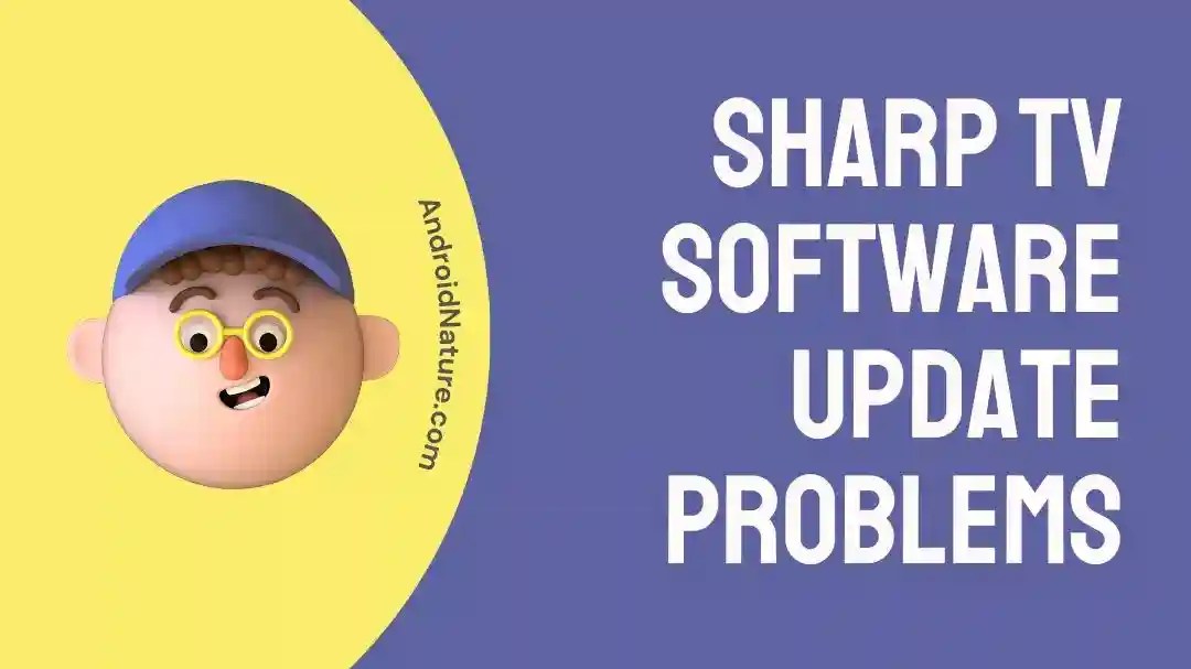 Fix Sharp TV Software Update Problems Android Nature