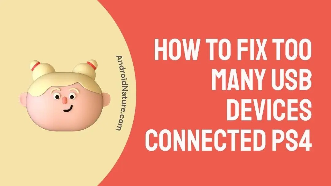 Fix Too Many USB Devices Connected PS4 Android Nature