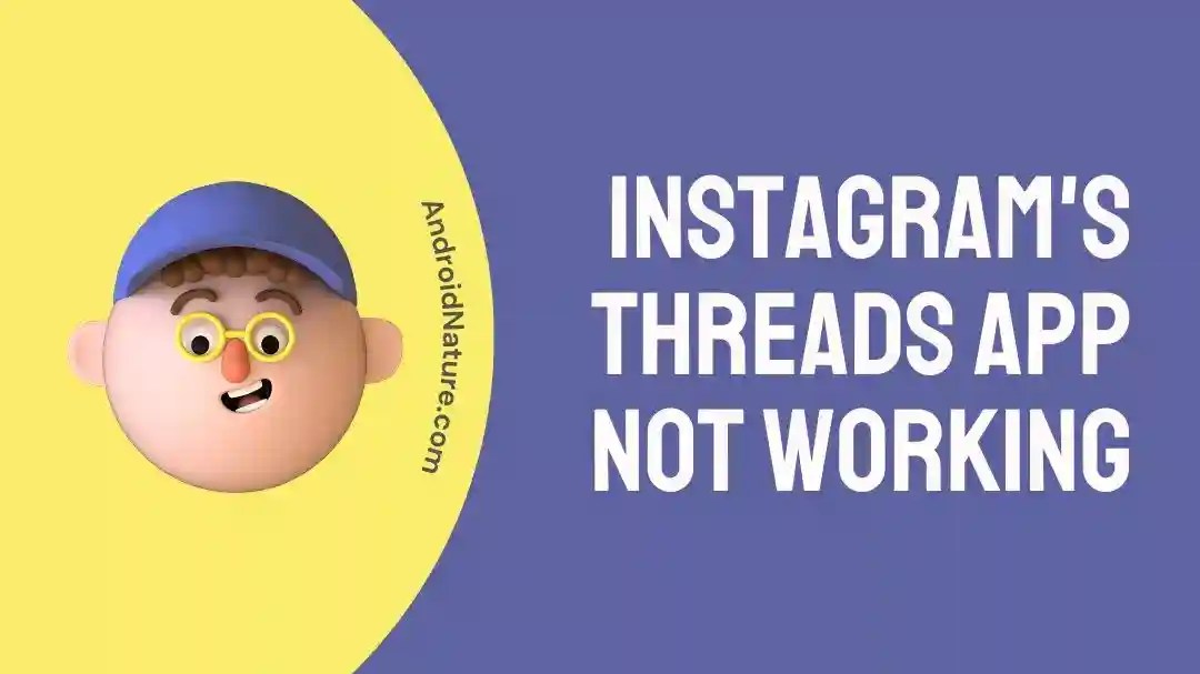 Fix Instagram's Threads App Not Working/Not Loading Android Nature