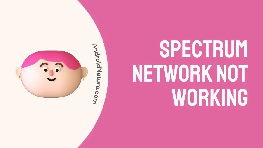 Fix Spectrum Network Not Working (2023) Android Nature