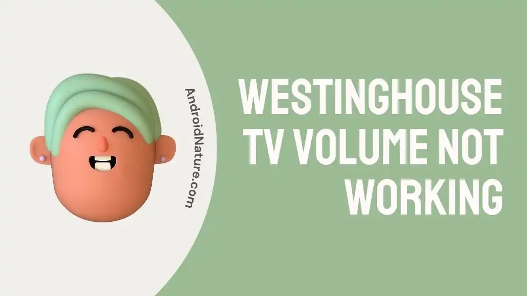 Fix Westinghouse TV Volume Not Working (2023) Android Nature