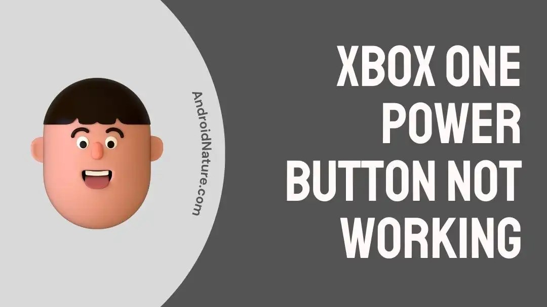 Fix Xbox One Power Button Not Working Android Nature